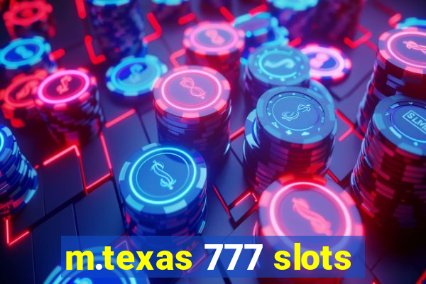 m.texas 777 slots